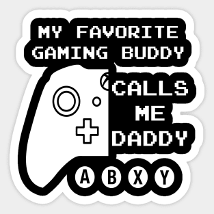 Gaming Buddy Calls Me Daddy (For Dark Shirts) Sticker